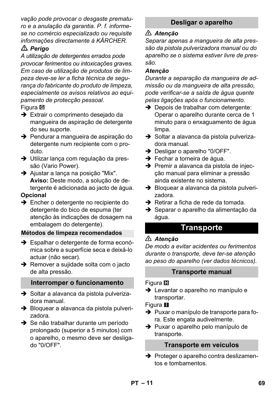 Métodos de limpeza recomendados, Interromper o funcionamento, Desligar o aparelho | Transporte, Transporte manual, Transporte em veículos | Karcher K 4 Compact User Manual | Page 69 / 274