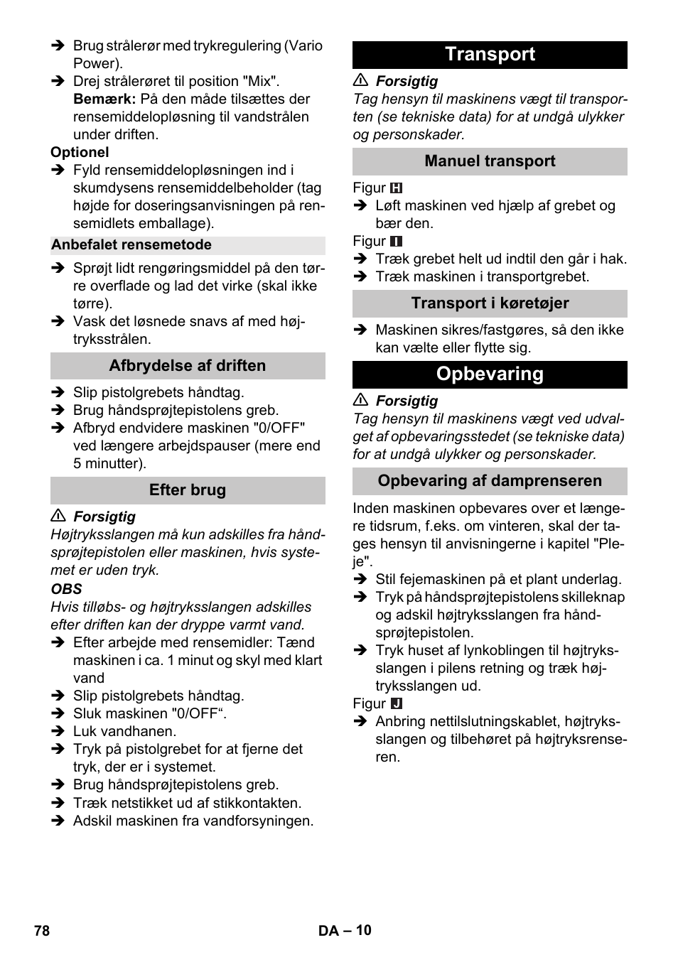 Anbefalet rensemetode, Afbrydelse af driften, Efter brug | Transport, Manuel transport, Transport i køretøjer, Opbevaring, Opbevaring af damprenseren | Karcher K 4 Compact User Manual | Page 78 / 274