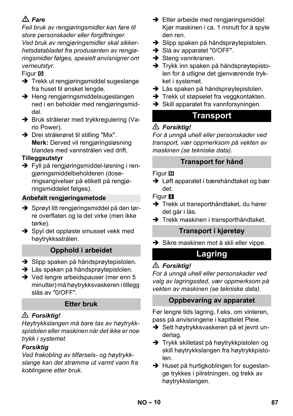 Anbefalt rengjøringsmetode, Opphold i arbeidet, Etter bruk | Transport, Transport for hånd, Transport i kjøretøy, Lagring, Oppbevaring av apparatet | Karcher K 4 Compact User Manual | Page 87 / 274