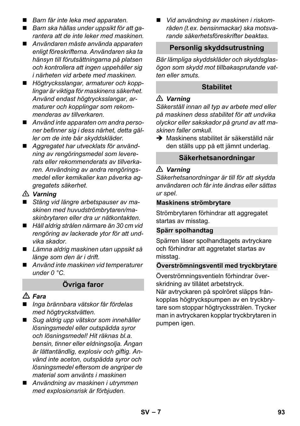 Övriga faror, Personlig skyddsutrustning, Stabilitet | Säkerhetsanordningar, Maskinens strömbrytare, Spärr spolhandtag, Överströmningsventil med tryckbrytare | Karcher K 4 Compact User Manual | Page 93 / 274