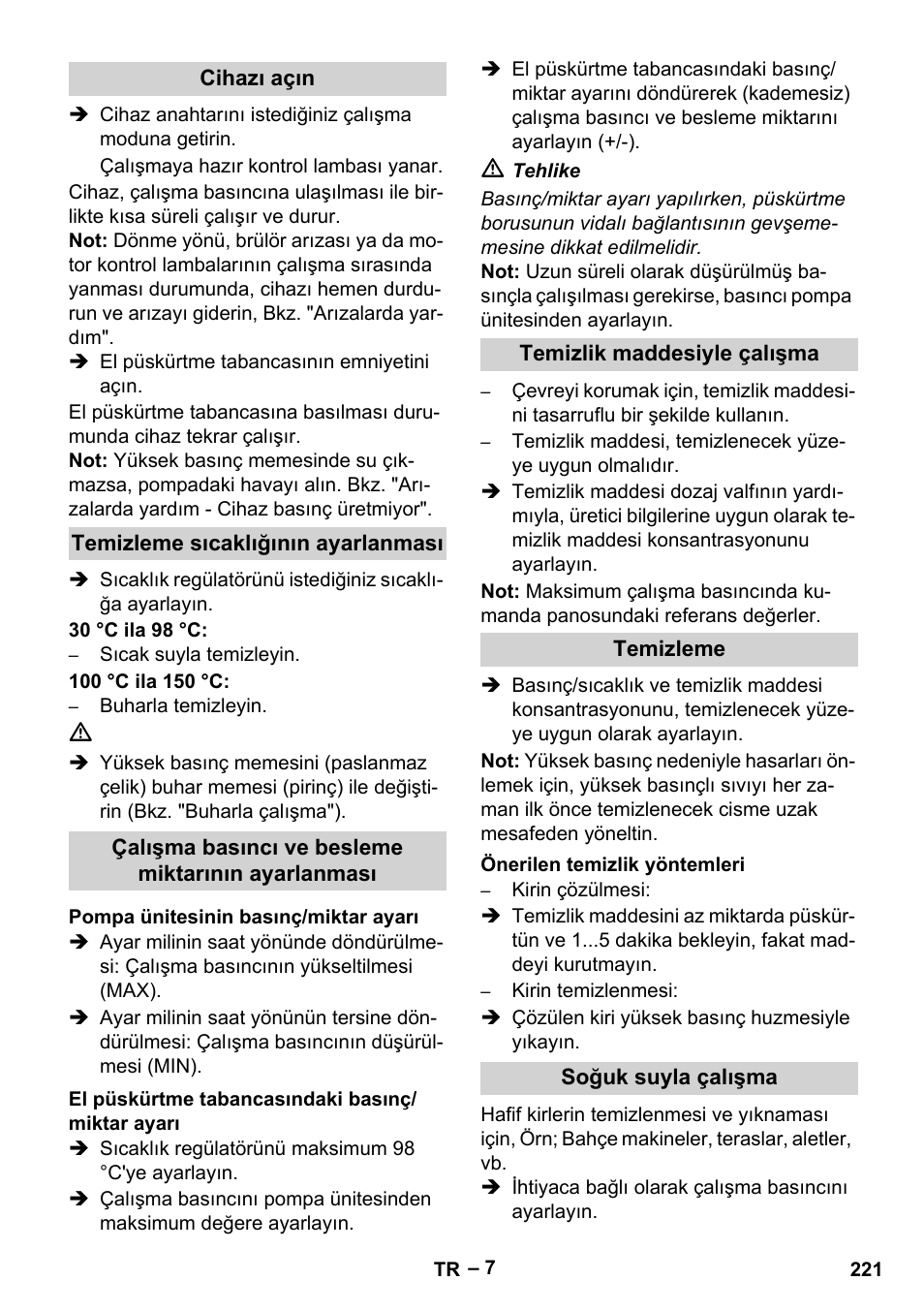 Cihazı açın, Temizleme sıcaklığının ayarlanması, Çalışma basıncı ve besleme miktarının ayarlanması | Pompa ünitesinin basınç/miktar ayarı, El püskürtme tabancasındaki basınç/ miktar ayarı, Temizlik maddesiyle çalışma, Temizleme, Önerilen temizlik yöntemleri, Soğuk suyla çalışma | Karcher HDS 10-20 -4M CLASSIC EU-I User Manual | Page 221 / 480