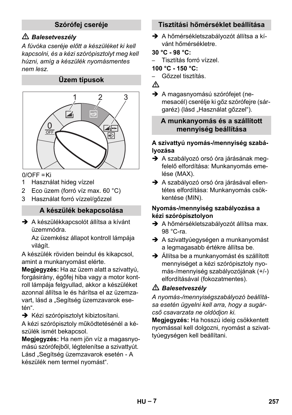 Szórófej cseréje, Üzem típusok, A készülék bekapcsolása | Tisztítási hőmérséklet beállítása, A munkanyomás és a szállított mennyiség beállítása, A szivattyú nyomás-/mennyiség szabályozása | Karcher HDS 10-20 -4M CLASSIC EU-I User Manual | Page 257 / 480