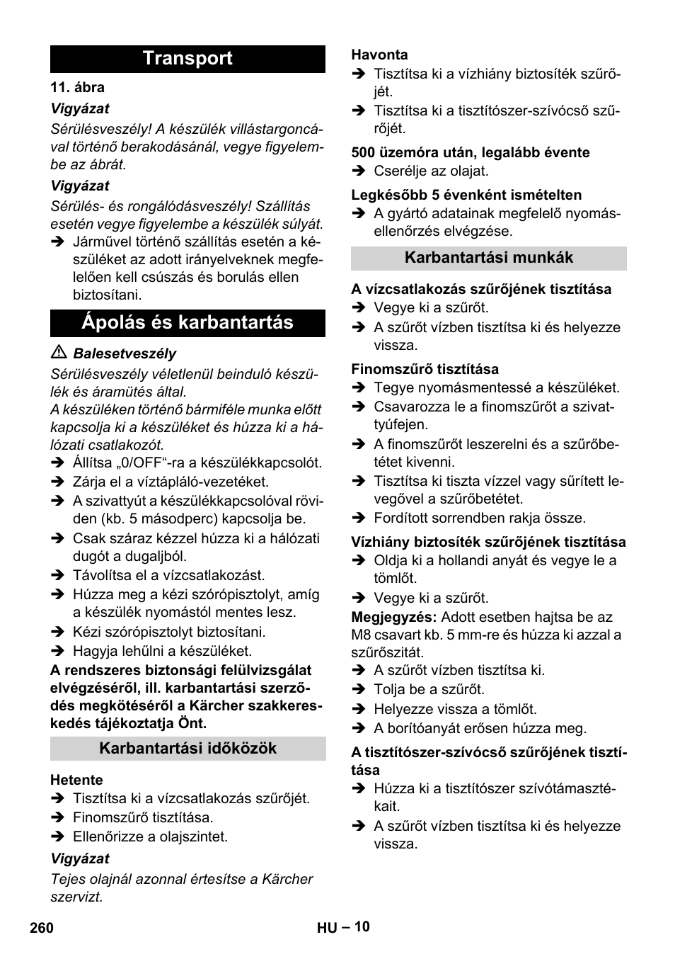 Transport, Ápolás és karbantartás, Karbantartási időközök | Hetente, Havonta, 500 üzemóra után, legalább évente, Legkésőbb 5 évenként ismételten, Karbantartási munkák, A vízcsatlakozás szűrőjének tisztítása, Finomszűrő tisztítása | Karcher HDS 10-20 -4M CLASSIC EU-I User Manual | Page 260 / 480