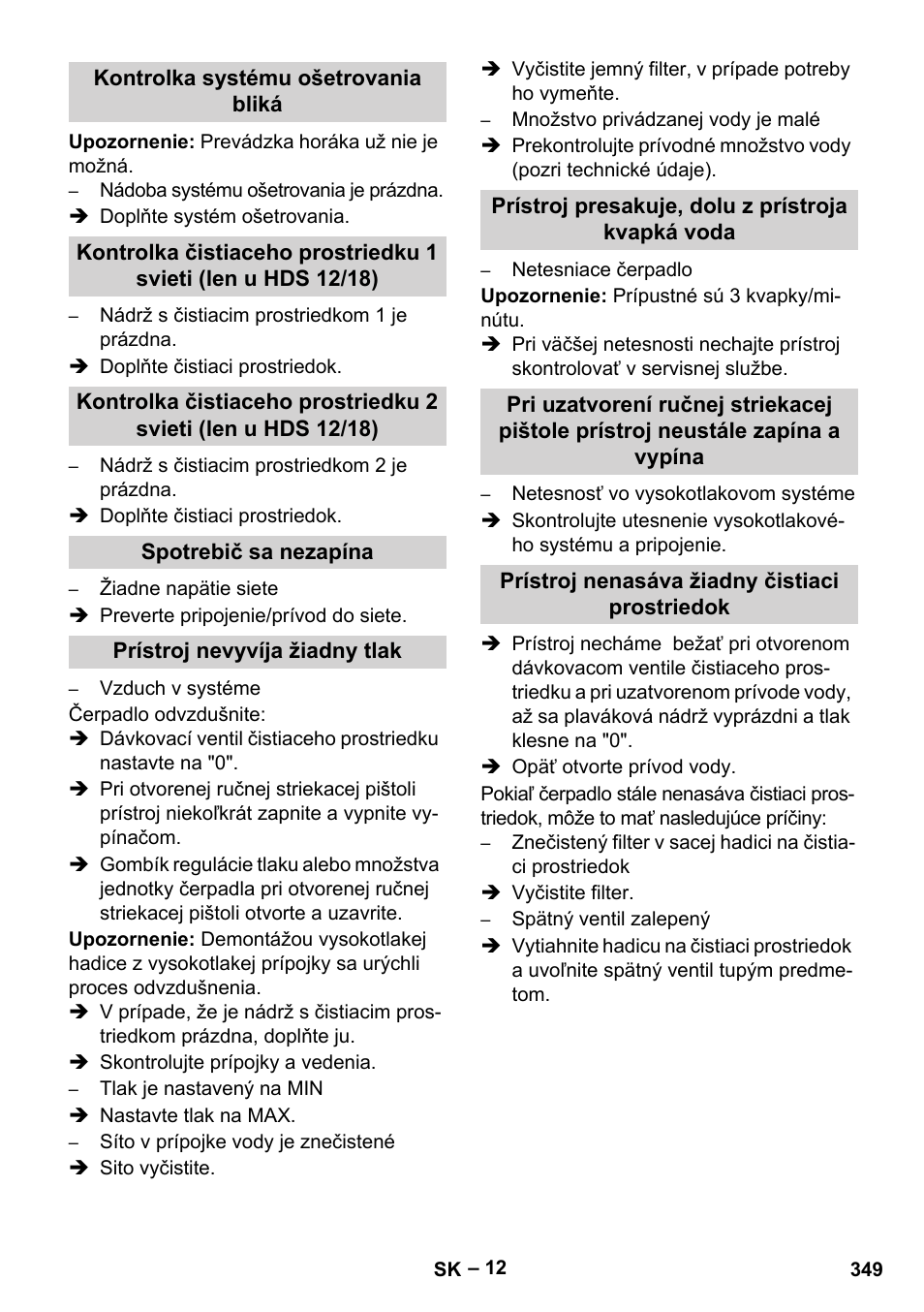 Kontrolka systému ošetrovania bliká, Spotrebič sa nezapína, Prístroj nevyvíja žiadny tlak | Prístroj presakuje, dolu z prístroja kvapká voda, Prístroj nenasáva žiadny čistiaci prostriedok | Karcher HDS 10-20 -4M CLASSIC EU-I User Manual | Page 349 / 480