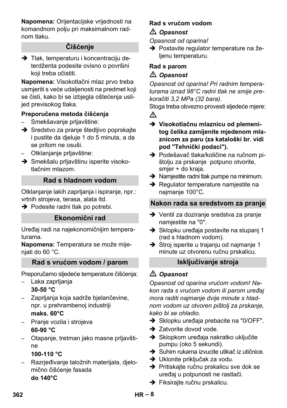 Čišćenje, Preporučena metoda čišćenja, Rad s hladnom vodom | Ekonomični rad, Rad s vrućom vodom / parom, Rad s vrućom vodom, Rad s parom, Nakon rada sa sredstvom za pranje, Isključivanje stroja | Karcher HDS 10-20 -4M CLASSIC EU-I User Manual | Page 362 / 480