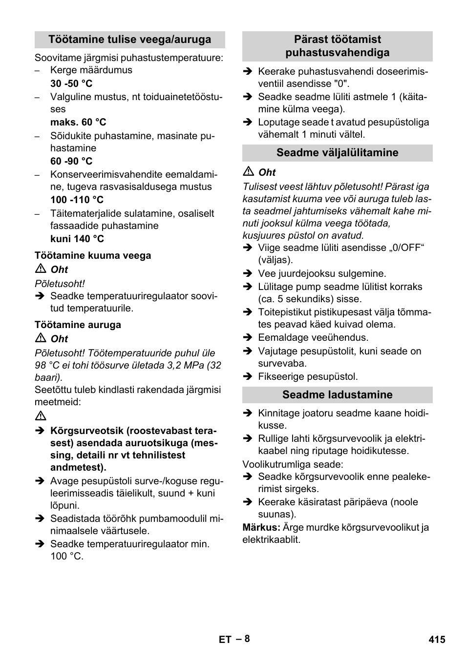 Töötamine tulise veega/auruga, Töötamine kuuma veega, Töötamine auruga | Pärast töötamist puhastusvahendiga, Seadme väljalülitamine, Seadme ladustamine | Karcher HDS 10-20 -4M CLASSIC EU-I User Manual | Page 415 / 480