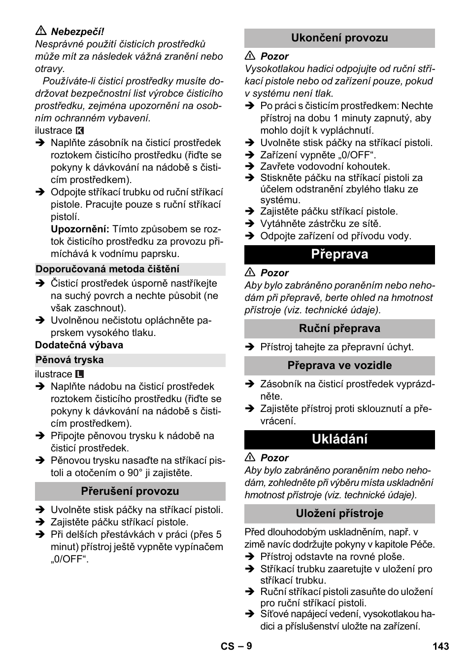 Doporučovaná metoda čištění, Pěnová tryska, Přerušení provozu | Ukončení provozu, Přeprava, Ruční přeprava, Přeprava ve vozidle, Ukládání, Uložení přístroje | Karcher K 2 Premium User Manual | Page 143 / 248