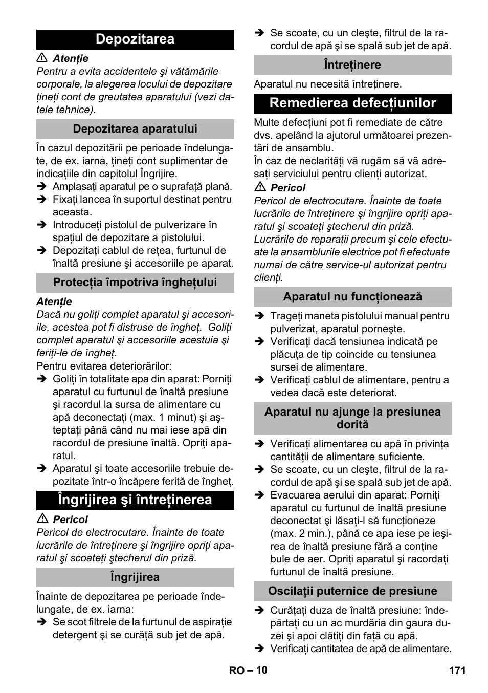 Depozitarea, Depozitarea aparatului, Protecţia împotriva îngheţului | Îngrijirea şi întreţinerea, Îngrijirea, Întreţinere, Remedierea defecţiunilor, Aparatul nu funcţionează, Aparatul nu ajunge la presiunea dorită, Oscilaţii puternice de presiune | Karcher K 2 Premium User Manual | Page 171 / 248