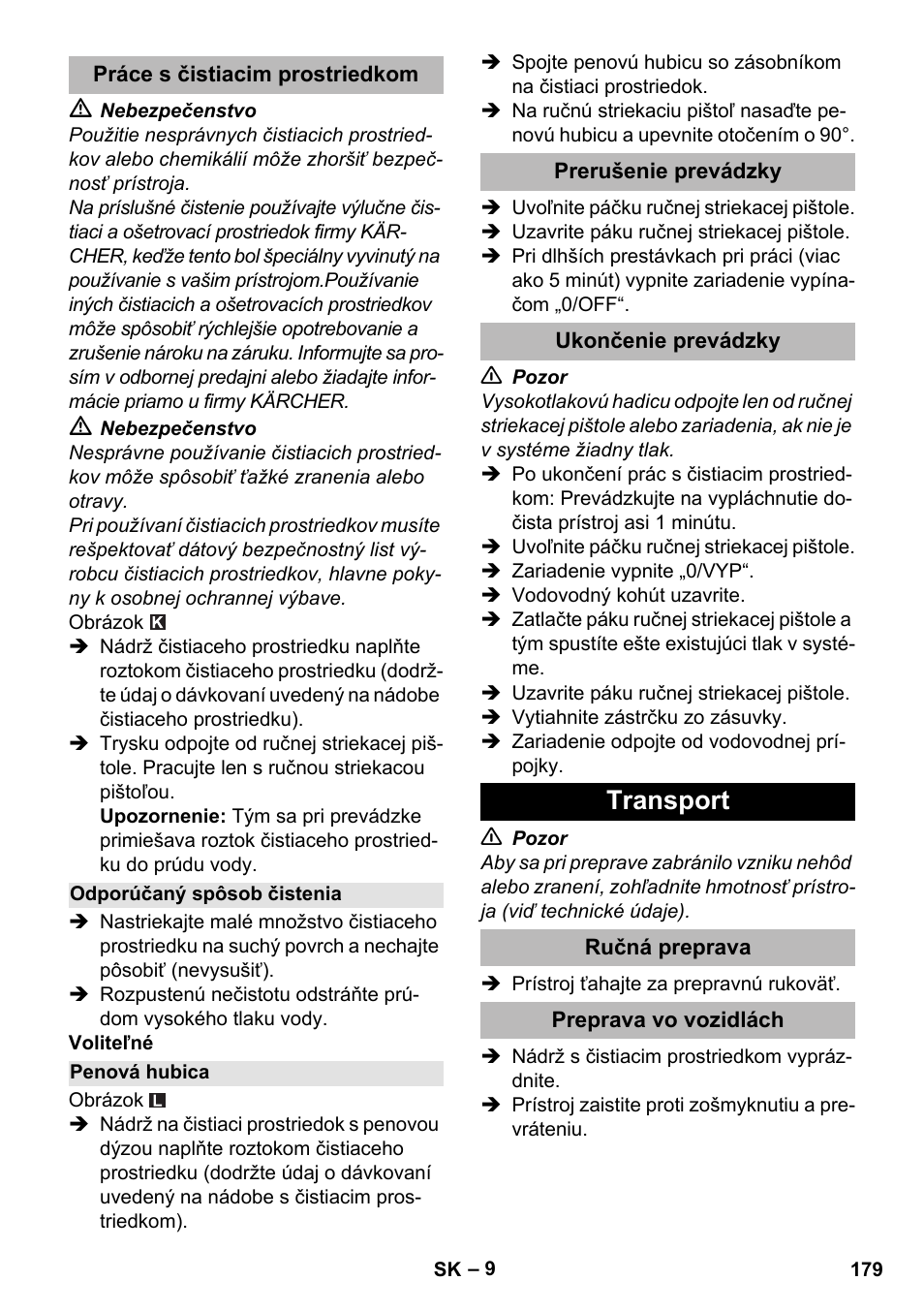 Práce s čistiacim prostriedkom, Odporúčaný spôsob čistenia, Penová hubica | Prerušenie prevádzky, Ukončenie prevádzky, Transport, Ručná preprava, Preprava vo vozidlách | Karcher K 2 Premium User Manual | Page 179 / 248