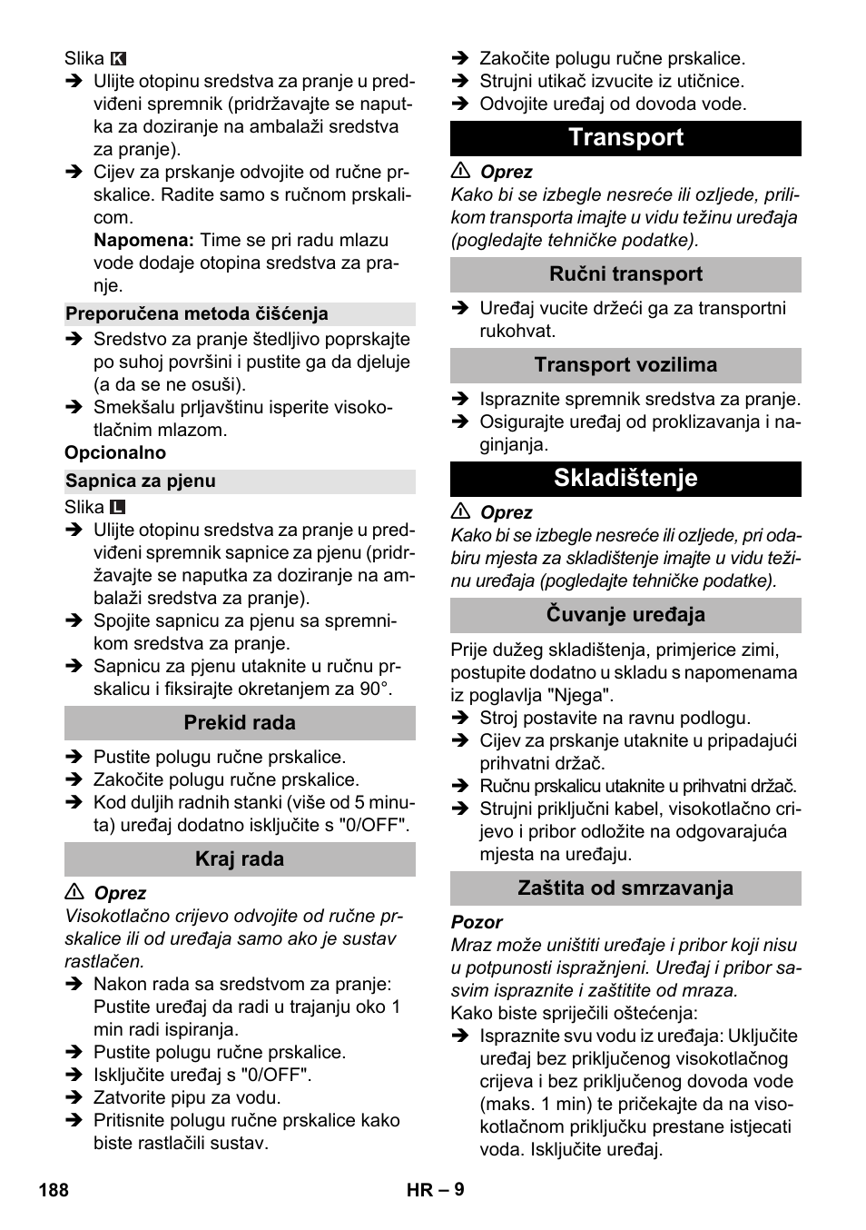 Preporučena metoda čišćenja, Sapnica za pjenu, Prekid rada | Kraj rada, Transport, Ručni transport, Transport vozilima, Skladištenje, Čuvanje uređaja, Zaštita od smrzavanja | Karcher K 2 Premium User Manual | Page 188 / 248