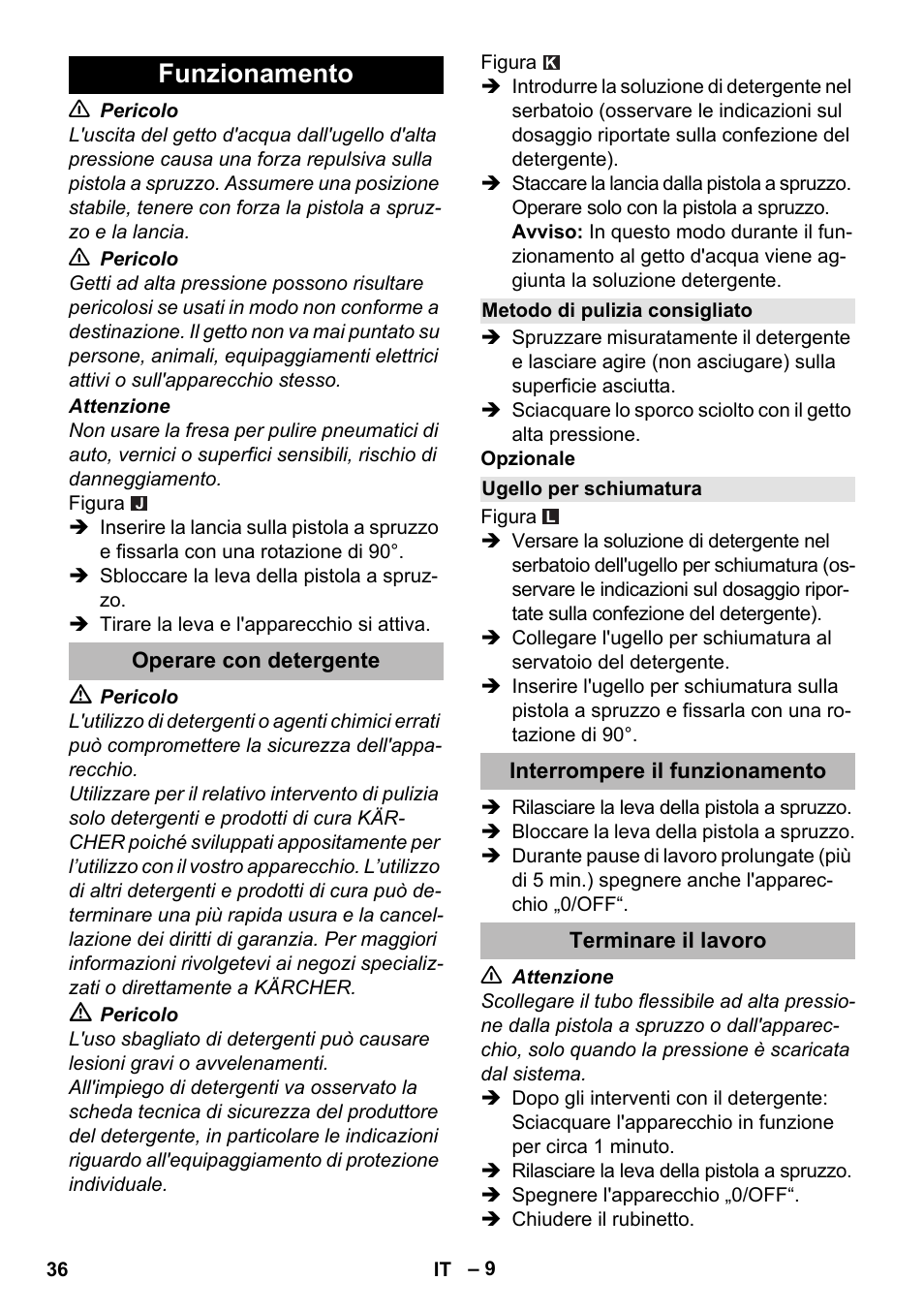 Funzionamento, Operare con detergente, Metodo di pulizia consigliato | Ugello per schiumatura, Interrompere il funzionamento, Terminare il lavoro | Karcher K 2 Premium User Manual | Page 36 / 248