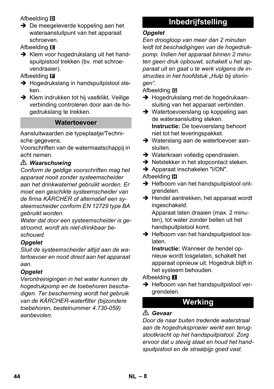 Watertoevoer, Inbedrijfstelling, Werking | Inbedrijfstelling werking | Karcher K 2 Premium User Manual | Page 44 / 248