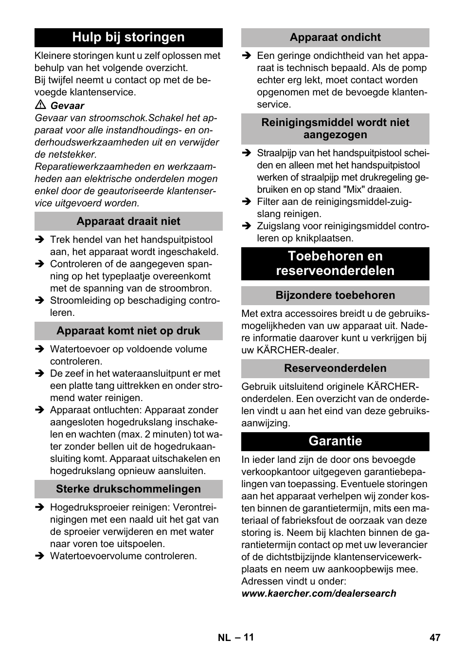 Hulp bij storingen, Apparaat draait niet, Apparaat komt niet op druk | Sterke drukschommelingen, Apparaat ondicht, Reinigingsmiddel wordt niet aangezogen, Toebehoren en reserveonderdelen, Bijzondere toebehoren, Reserveonderdelen, Garantie | Karcher K 2 Premium User Manual | Page 47 / 248