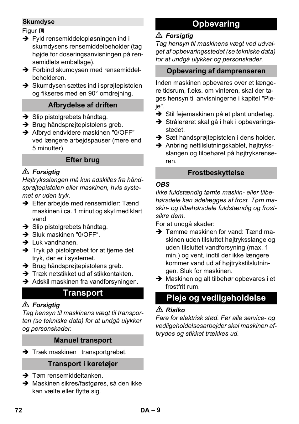 Skumdyse, Afbrydelse af driften, Efter brug | Transport, Manuel transport, Transport i køretøjer, Opbevaring, Opbevaring af damprenseren, Frostbeskyttelse, Pleje og vedligeholdelse | Karcher K 2 Premium User Manual | Page 72 / 248