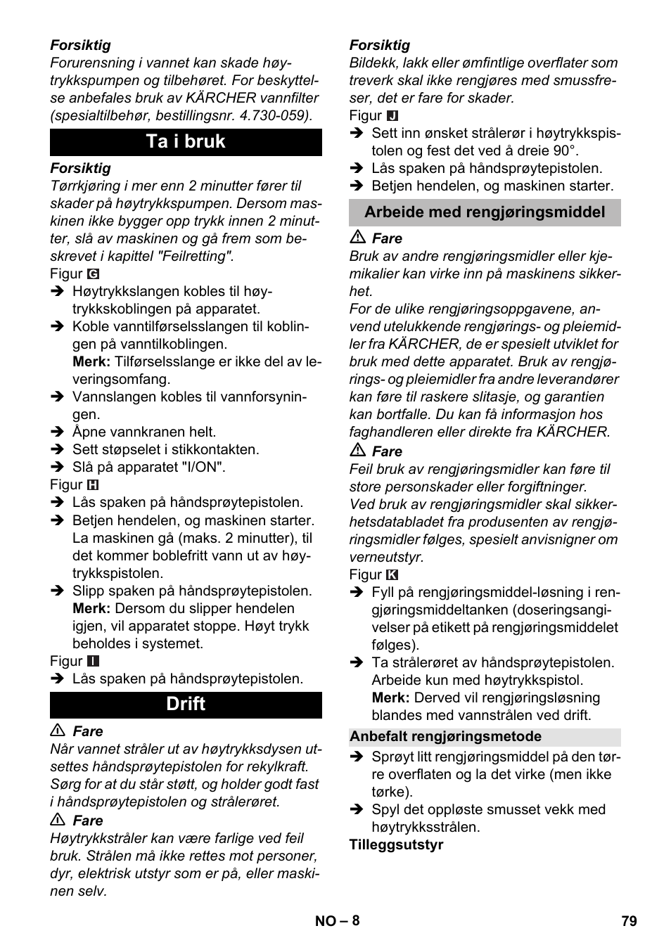 Ta i bruk, Drift, Arbeide med rengjøringsmiddel | Anbefalt rengjøringsmetode, Ta i bruk drift | Karcher K 2 Premium User Manual | Page 79 / 248