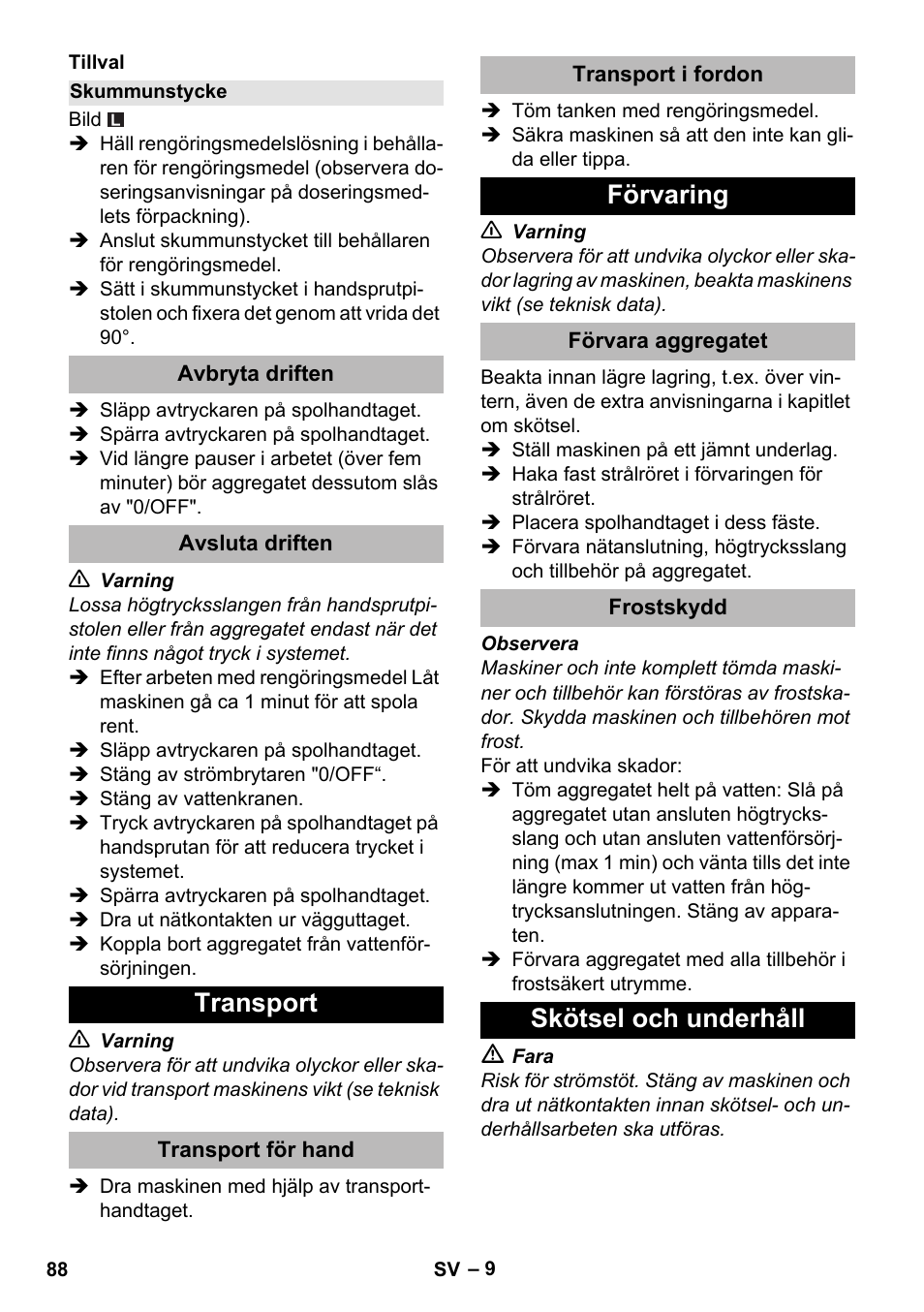 Skummunstycke, Avbryta driften, Avsluta driften | Transport, Transport för hand, Transport i fordon, Förvaring, Förvara aggregatet, Frostskydd, Skötsel och underhåll | Karcher K 2 Premium User Manual | Page 88 / 248