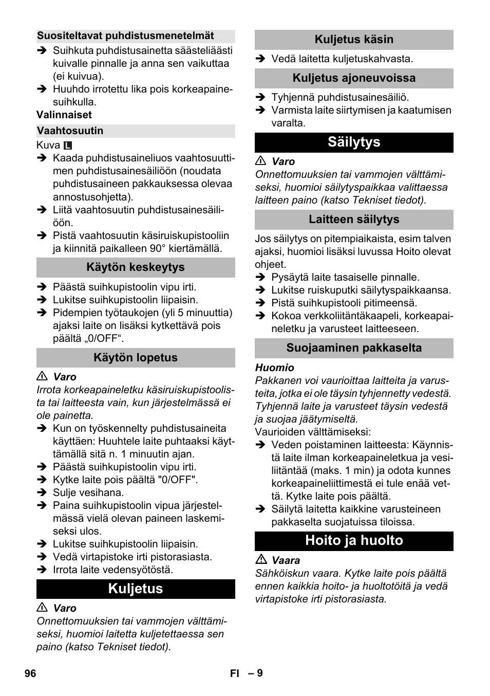 Suositeltavat puhdistusmenetelmät, Vaahtosuutin, Käytön keskeytys | Käytön lopetus, Kuljetus, Kuljetus käsin, Kuljetus ajoneuvoissa, Säilytys, Laitteen säilytys, Suojaaminen pakkaselta | Karcher K 2 Premium User Manual | Page 96 / 248