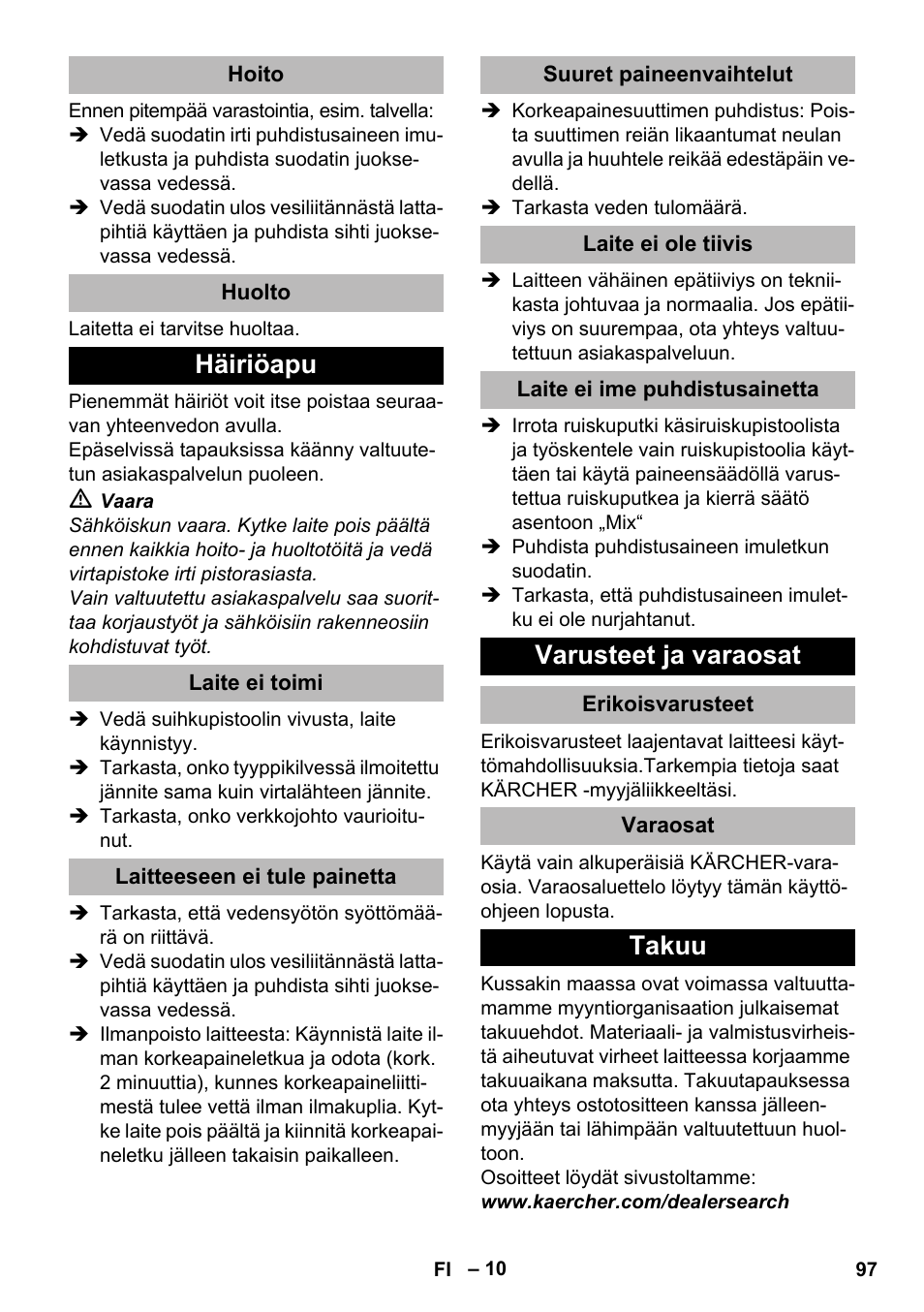 Hoito, Huolto, Häiriöapu | Laite ei toimi, Laitteeseen ei tule painetta, Suuret paineenvaihtelut, Laite ei ole tiivis, Laite ei ime puhdistusainetta, Varusteet ja varaosat, Erikoisvarusteet | Karcher K 2 Premium User Manual | Page 97 / 248