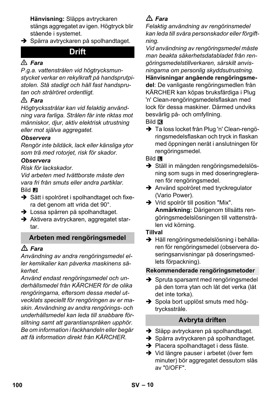 Drift, Arbeten med rengöringsmedel, Rekommenderade rengöringsmetoder | Avbryta driften | Karcher K 5 Premium User Manual | Page 100 / 294