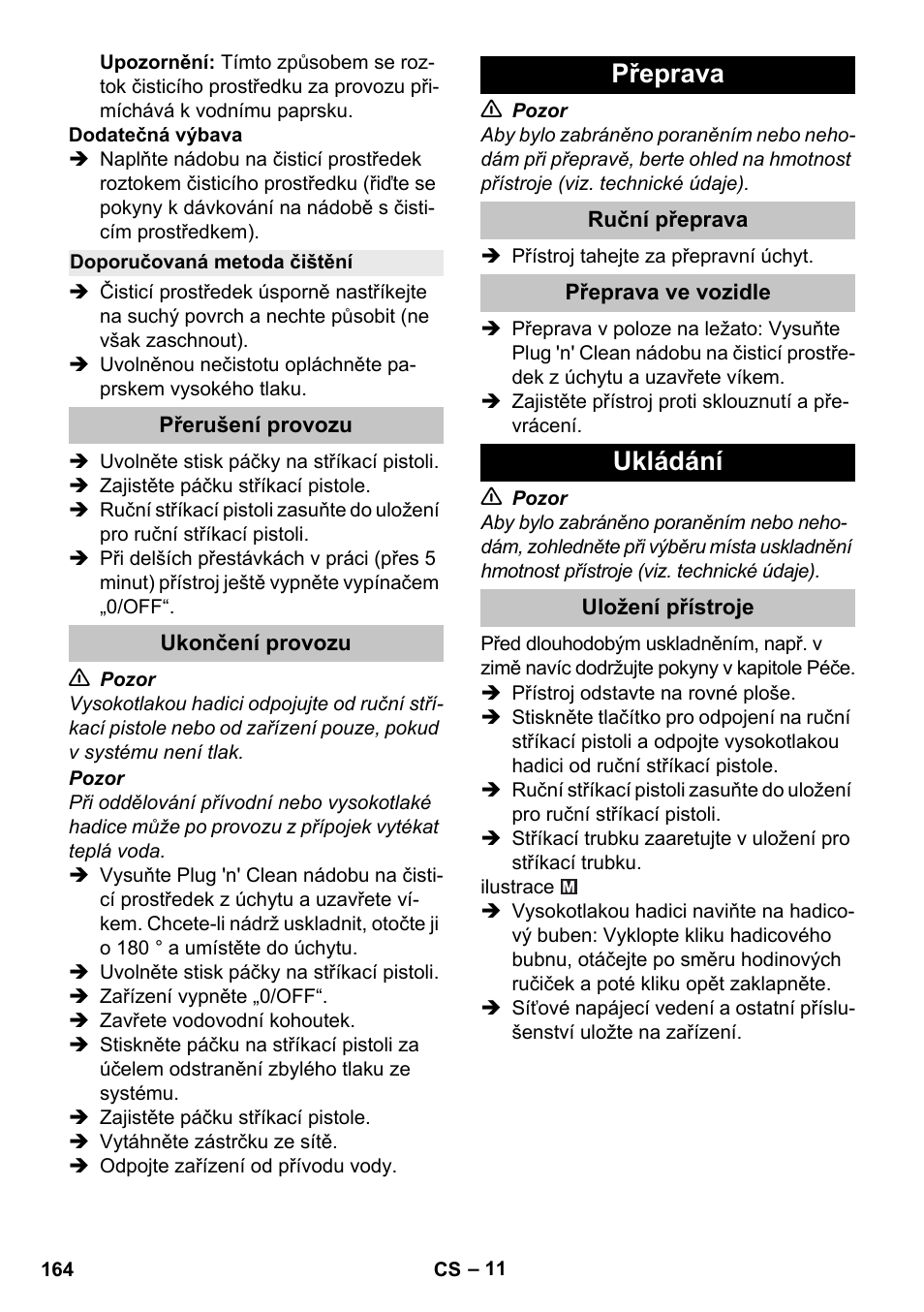 Doporučovaná metoda čištění, Přerušení provozu, Ukončení provozu | Přeprava, Ruční přeprava, Přeprava ve vozidle, Ukládání, Uložení přístroje | Karcher K 5 Premium User Manual | Page 164 / 294