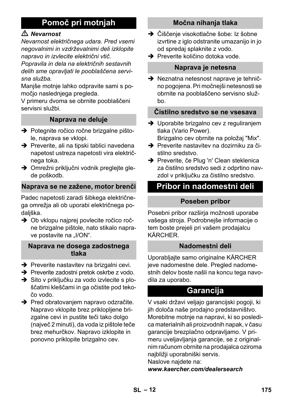 Pomoč pri motnjah, Naprava ne deluje, Naprava se ne zažene, motor brenči | Naprava ne dosega zadostnega tlaka, Močna nihanja tlaka, Naprava je netesna, Čistilno sredstvo se ne vsesava, Pribor in nadomestni deli, Poseben pribor, Nadomestni deli | Karcher K 5 Premium User Manual | Page 175 / 294