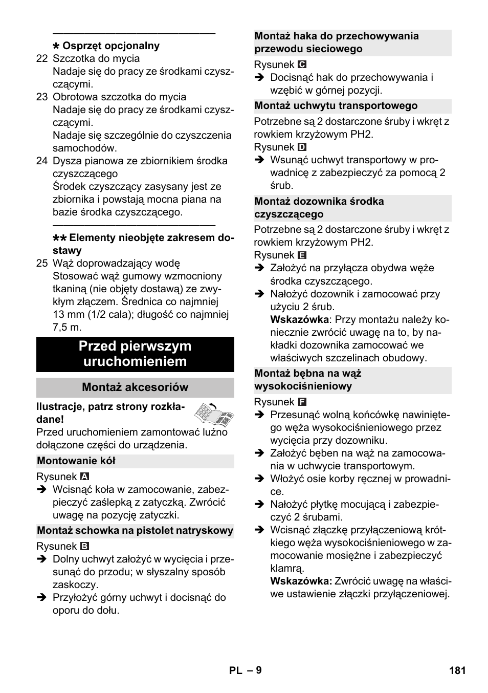 Przed pierwszym uruchomieniem, Montaż akcesoriów, Montowanie kół | Montaż schowka na pistolet natryskowy, Montaż haka do przechowywania przewodu sieciowego, Montaż uchwytu transportowego, Montaż dozownika środka czyszczącego, Montaż bębna na wąż wysokociśnieniowy | Karcher K 5 Premium User Manual | Page 181 / 294