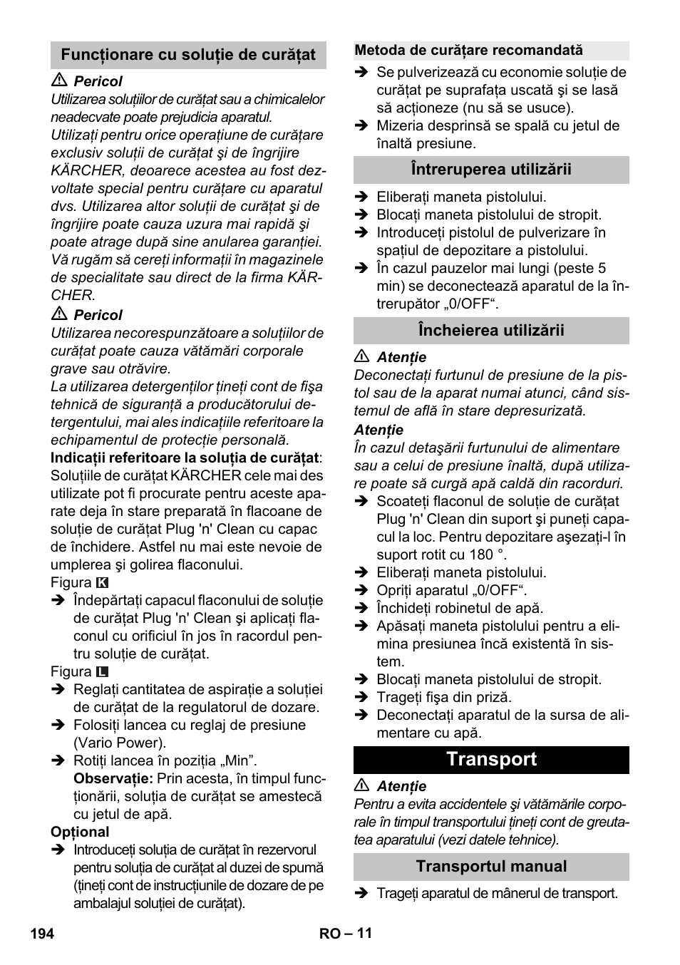 Funcţionare cu soluţie de curăţat, Metoda de curăţare recomandată, Întreruperea utilizării | Încheierea utilizării, Transport, Transportul manual | Karcher K 5 Premium User Manual | Page 194 / 294