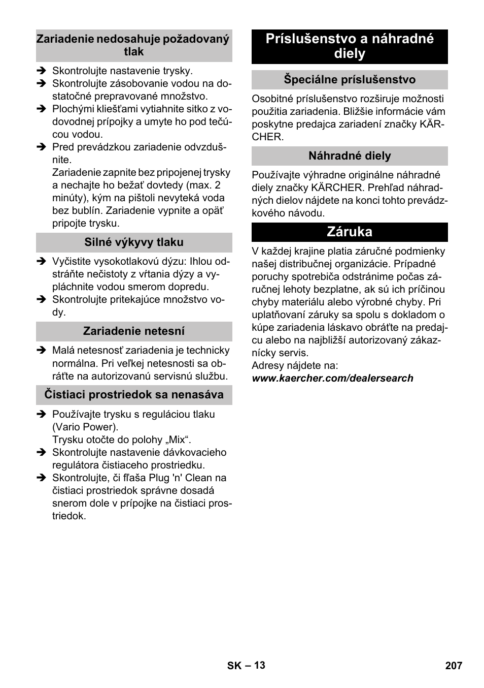 Zariadenie nedosahuje požadovaný tlak, Silné výkyvy tlaku, Zariadenie netesní | Čistiaci prostriedok sa nenasáva, Príslušenstvo a náhradné diely, Špeciálne príslušenstvo, Náhradné diely, Záruka | Karcher K 5 Premium User Manual | Page 207 / 294