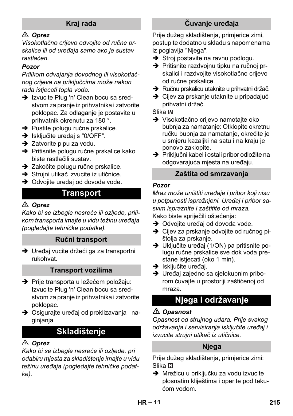 Kraj rada, Transport, Ručni transport | Transport vozilima, Skladištenje, Čuvanje uređaja, Zaštita od smrzavanja, Njega i održavanje, Njega | Karcher K 5 Premium User Manual | Page 215 / 294