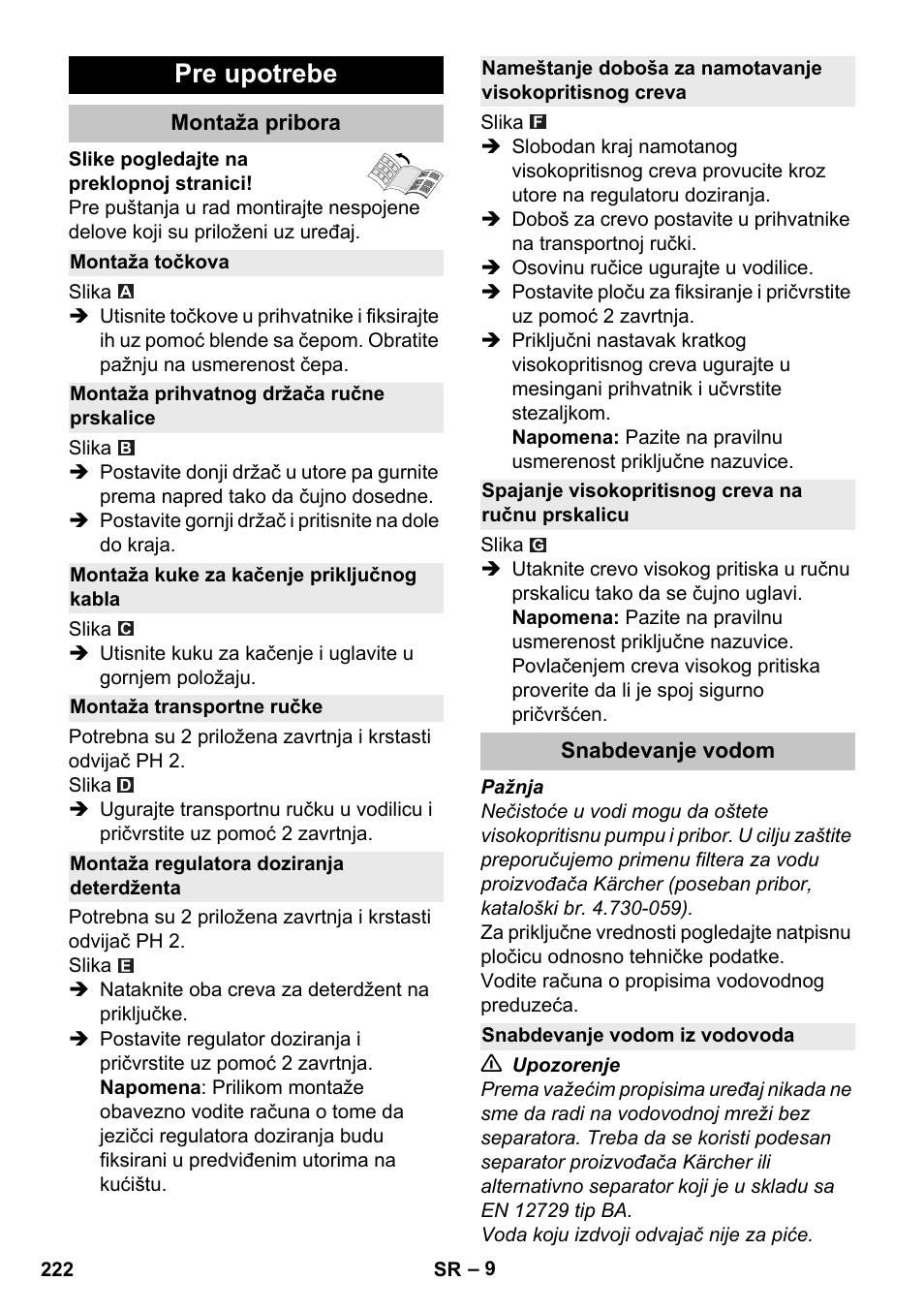 Pre upotrebe, Montaža pribora, Montaža točkova | Montaža prihvatnog držača ručne prskalice, Montaža kuke za kačenje priključnog kabla, Montaža transportne ručke, Montaža regulatora doziranja deterdženta, Spajanje visokopritisnog creva na ručnu prskalicu, Snabdevanje vodom, Snabdevanje vodom iz vodovoda | Karcher K 5 Premium User Manual | Page 222 / 294