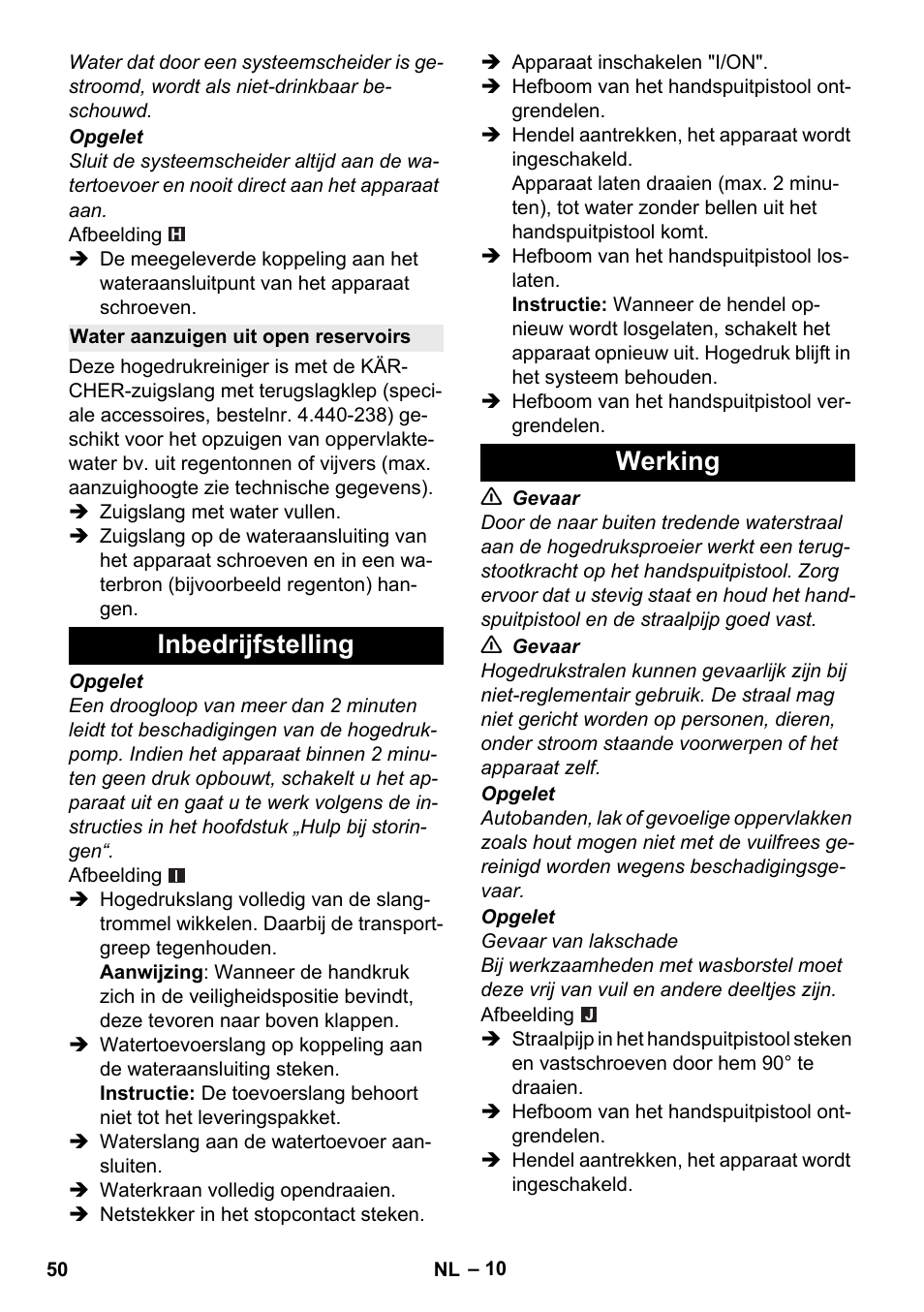 Water aanzuigen uit open reservoirs, Inbedrijfstelling, Werking | Inbedrijfstelling werking | Karcher K 5 Premium User Manual | Page 50 / 294