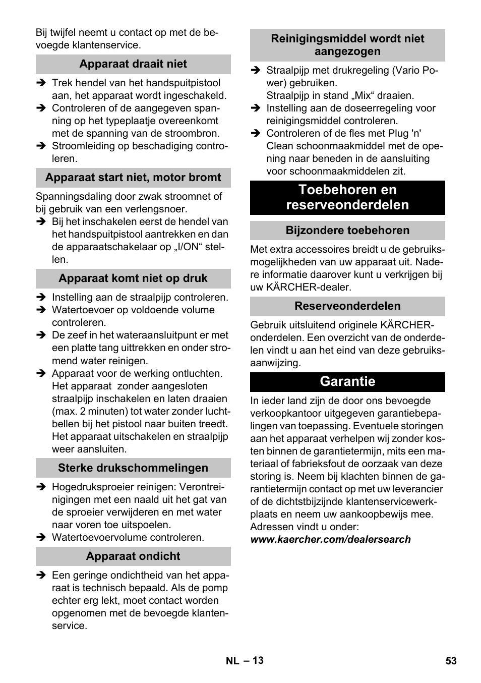 Apparaat draait niet, Apparaat start niet, motor bromt, Apparaat komt niet op druk | Sterke drukschommelingen, Apparaat ondicht, Reinigingsmiddel wordt niet aangezogen, Toebehoren en reserveonderdelen, Bijzondere toebehoren, Reserveonderdelen, Garantie | Karcher K 5 Premium User Manual | Page 53 / 294