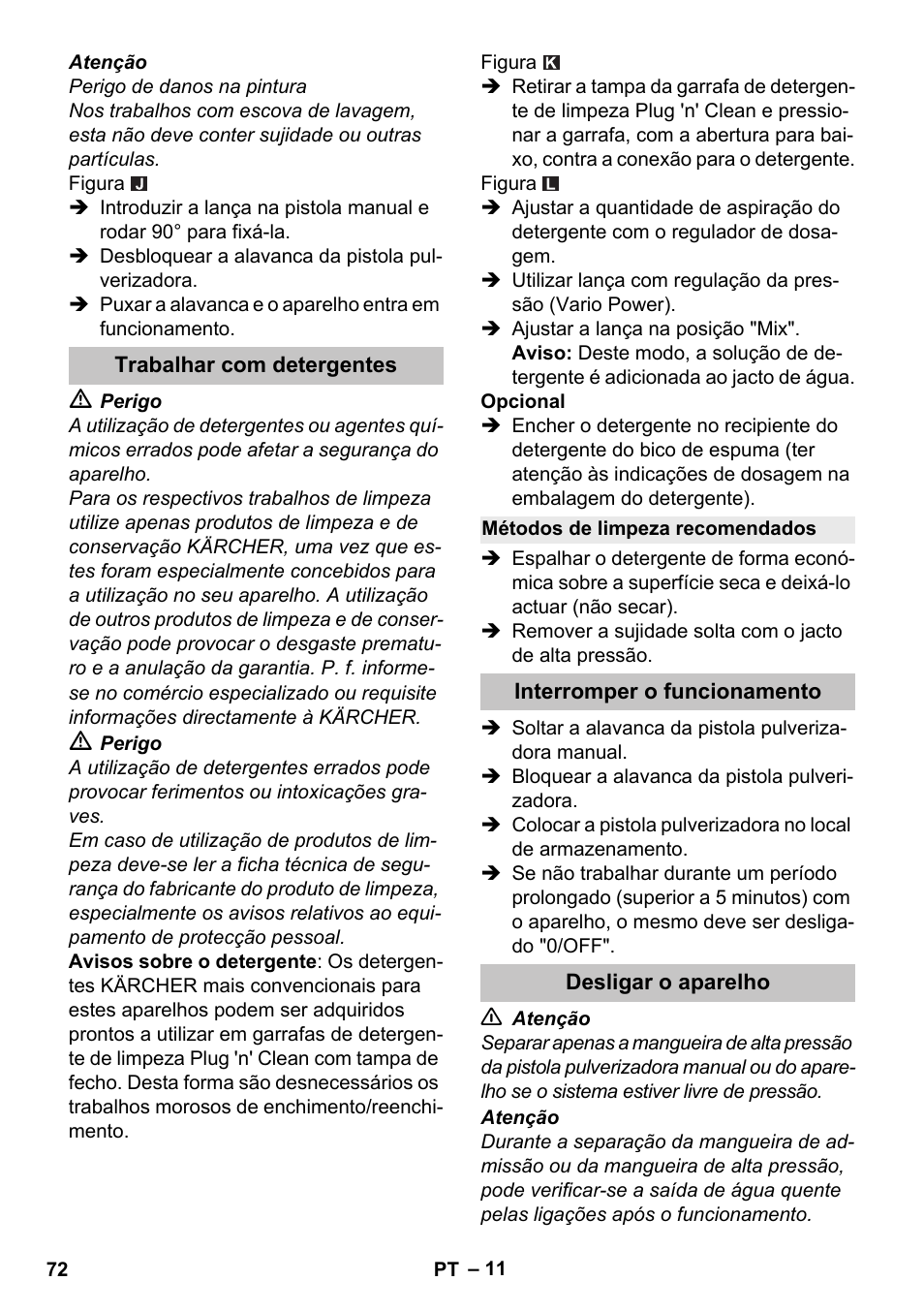 Trabalhar com detergentes, Métodos de limpeza recomendados, Interromper o funcionamento | Desligar o aparelho | Karcher K 5 Premium User Manual | Page 72 / 294