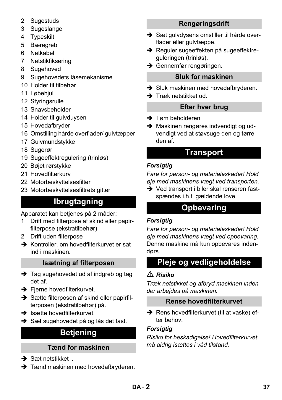Ibrugtagning, Betjening, Transport opbevaring pleje og vedligeholdelse | Karcher T 10-1 Advanced User Manual | Page 37 / 124