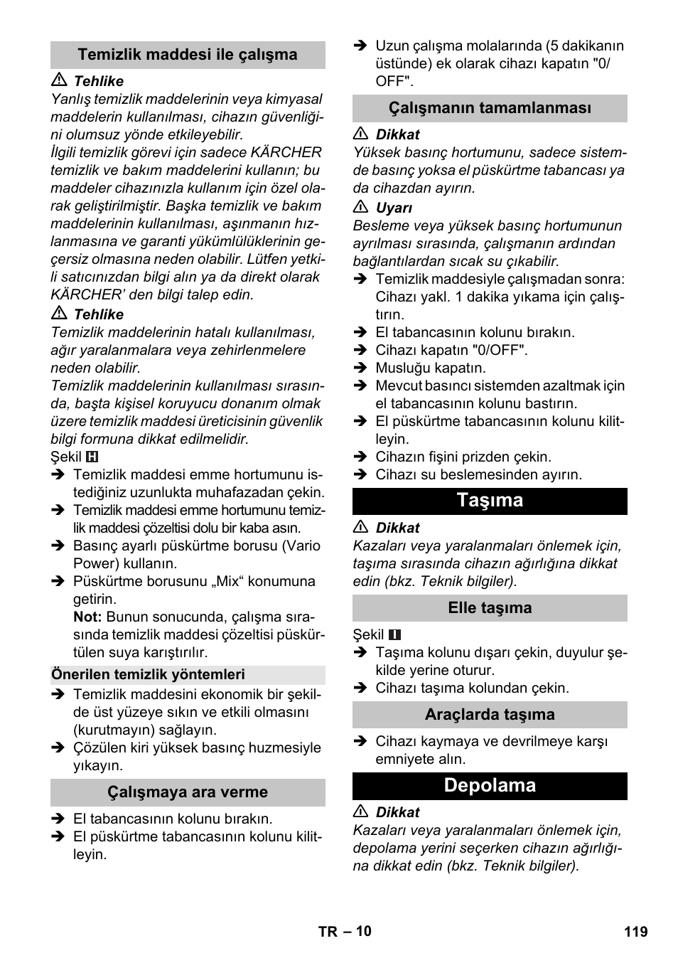 Temizlik maddesi ile çalışma, Önerilen temizlik yöntemleri, Çalışmaya ara verme | Çalışmanın tamamlanması, Taşıma, Elle taşıma, Araçlarda taşıma, Depolama | Karcher K 4 Basic User Manual | Page 119 / 254