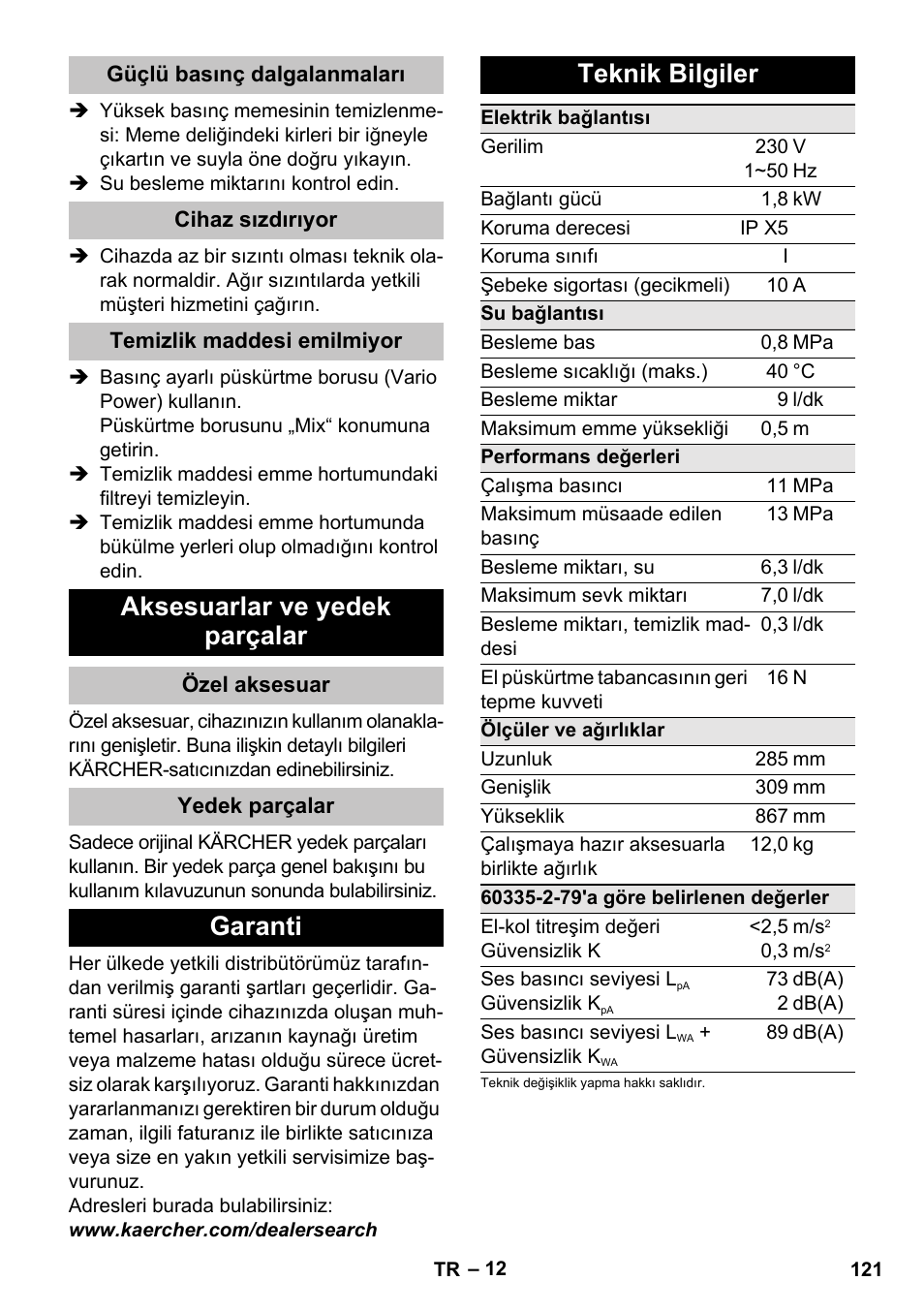 Güçlü basınç dalgalanmaları, Cihaz sızdırıyor, Temizlik maddesi emilmiyor | Aksesuarlar ve yedek parçalar, Özel aksesuar, Yedek parçalar, Garanti, Teknik bilgiler, Garanti teknik bilgiler | Karcher K 4 Basic User Manual | Page 121 / 254