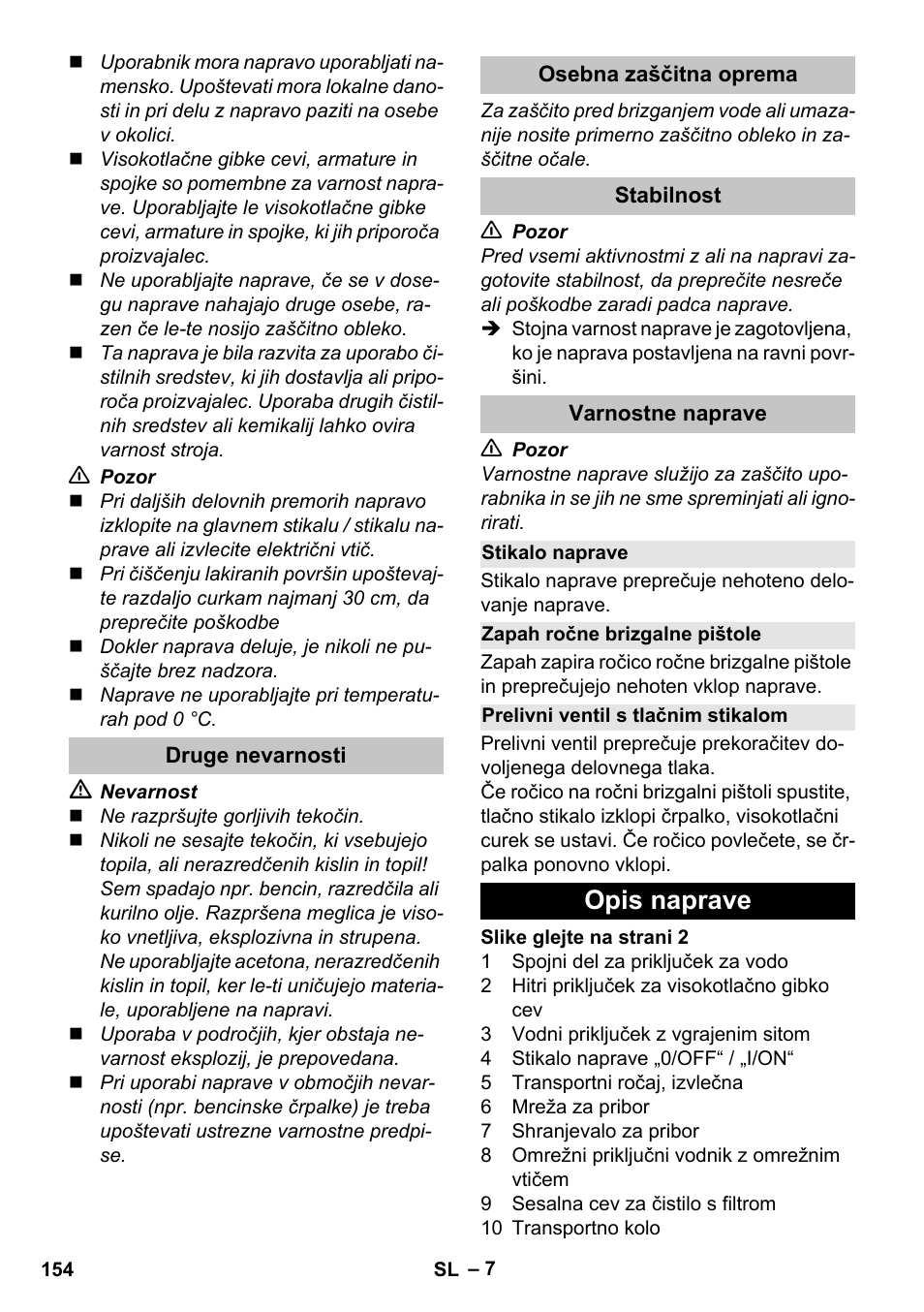 Druge nevarnosti, Osebna zaščitna oprema, Stabilnost | Varnostne naprave, Stikalo naprave, Zapah ročne brizgalne pištole, Prelivni ventil s tlačnim stikalom, Opis naprave | Karcher K 4 Basic User Manual | Page 154 / 254