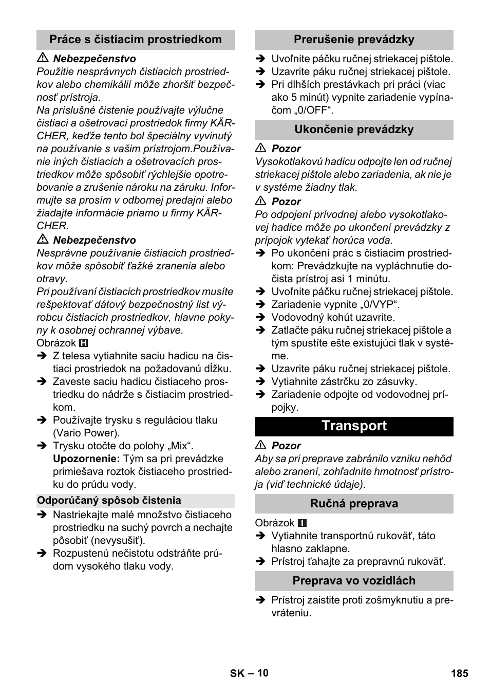 Práce s čistiacim prostriedkom, Odporúčaný spôsob čistenia, Prerušenie prevádzky | Ukončenie prevádzky, Transport, Ručná preprava, Preprava vo vozidlách | Karcher K 4 Basic User Manual | Page 185 / 254