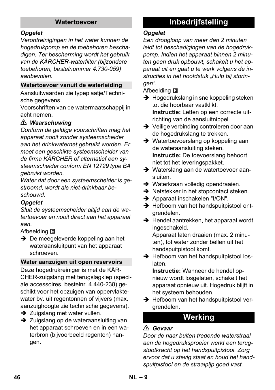 Watertoevoer, Watertoevoer vanuit de waterleiding, Water aanzuigen uit open reservoirs | Inbedrijfstelling, Werking, Inbedrijfstelling werking | Karcher K 4 Basic User Manual | Page 46 / 254