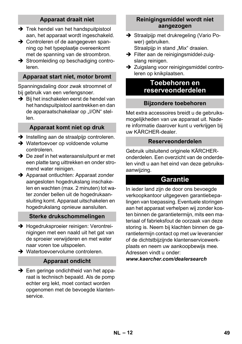 Apparaat draait niet, Apparaat start niet, motor bromt, Apparaat komt niet op druk | Sterke drukschommelingen, Apparaat ondicht, Reinigingsmiddel wordt niet aangezogen, Toebehoren en reserveonderdelen, Bijzondere toebehoren, Reserveonderdelen, Garantie | Karcher K 4 Basic User Manual | Page 49 / 254