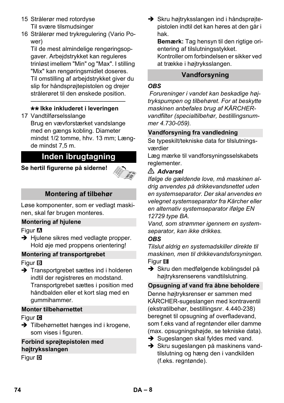 Inden ibrugtagning, Montering af tilbehør, Montering af hjulene | Montering af transportgrebet, Monter tilbehørnettet, Forbind sprøjtepistolen med højtryksslangen, Vandforsyning, Vandforsyning fra vandledning, Opsugning af vand fra åbne beholdere | Karcher K 4 Basic User Manual | Page 74 / 254