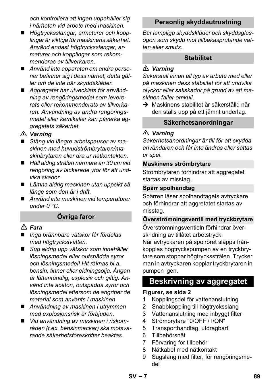 Övriga faror, Personlig skyddsutrustning, Stabilitet | Säkerhetsanordningar, Maskinens strömbrytare, Spärr spolhandtag, Överströmningsventil med tryckbrytare, Beskrivning av aggregatet | Karcher K 4 Basic User Manual | Page 89 / 254