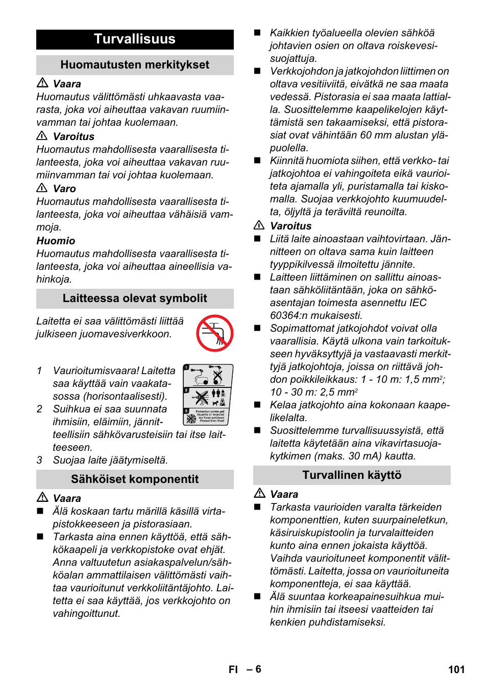 Turvallisuus, Huomautusten merkitykset, Laitteessa olevat symbolit | Sähköiset komponentit, Turvallinen käyttö | Karcher K 7 Compact User Manual | Page 101 / 278