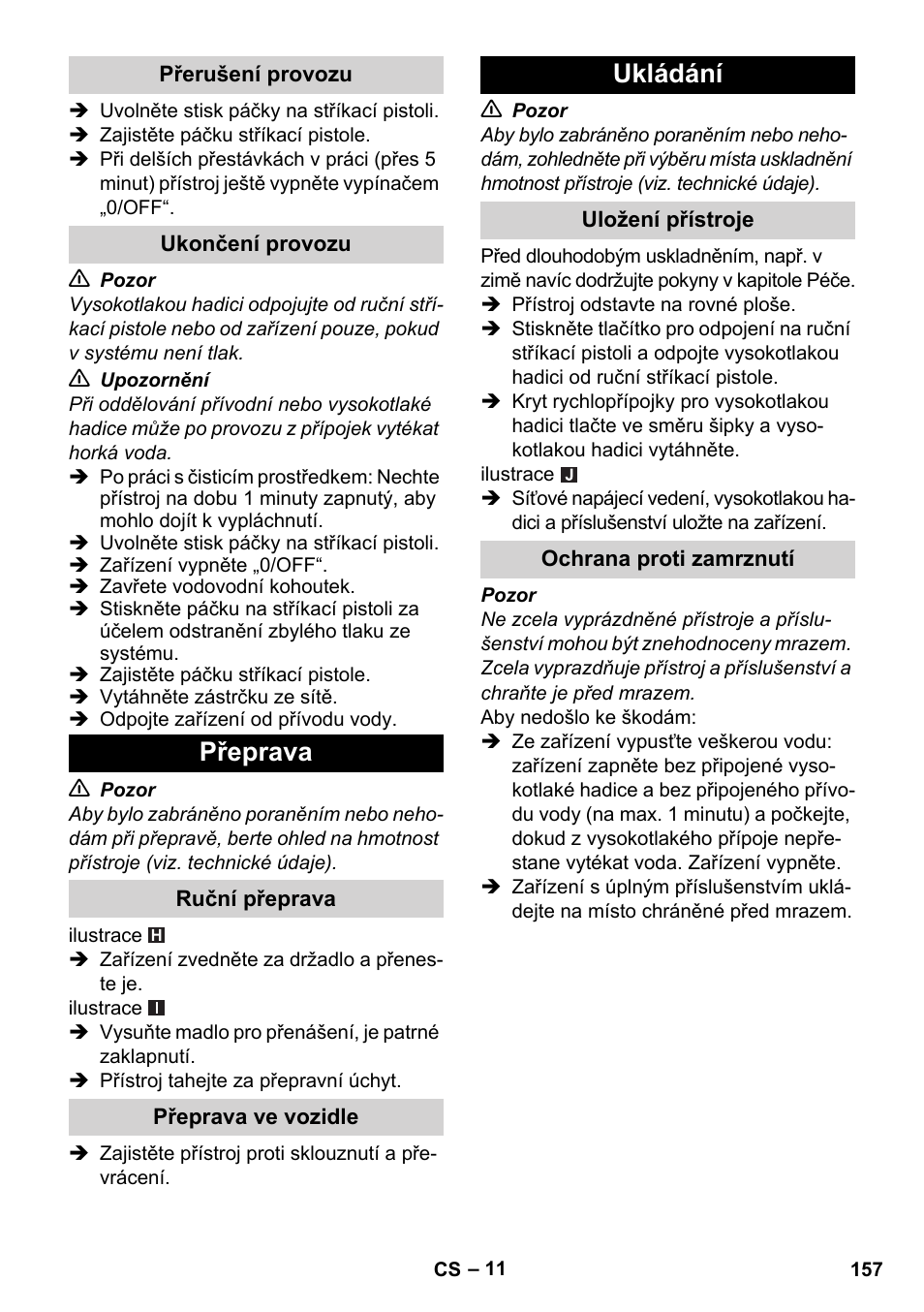 Přerušení provozu, Ukončení provozu, Přeprava | Ruční přeprava, Přeprava ve vozidle, Ukládání, Uložení přístroje, Ochrana proti zamrznutí | Karcher K 7 Compact User Manual | Page 157 / 278