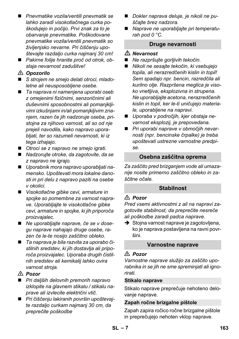 Druge nevarnosti, Osebna zaščitna oprema, Stabilnost | Varnostne naprave, Stikalo naprave, Zapah ročne brizgalne pištole | Karcher K 7 Compact User Manual | Page 163 / 278