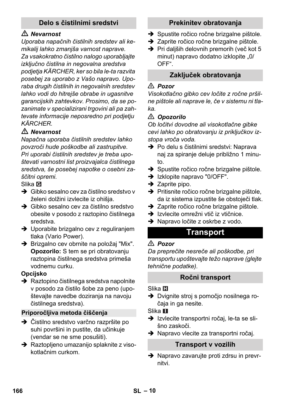 Delo s čistilnimi sredstvi, Priporočljiva metoda čiščenja, Prekinitev obratovanja | Zaključek obratovanja, Transport, Ročni transport, Transport v vozilih | Karcher K 7 Compact User Manual | Page 166 / 278