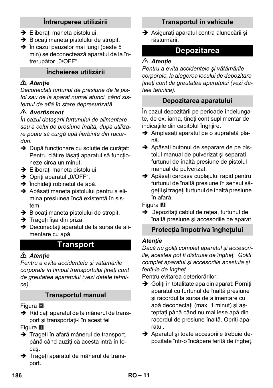 Întreruperea utilizării, Încheierea utilizării, Transport | Transportul manual, Transportul în vehicule, Depozitarea, Depozitarea aparatului, Protecţia împotriva îngheţului | Karcher K 7 Compact User Manual | Page 186 / 278