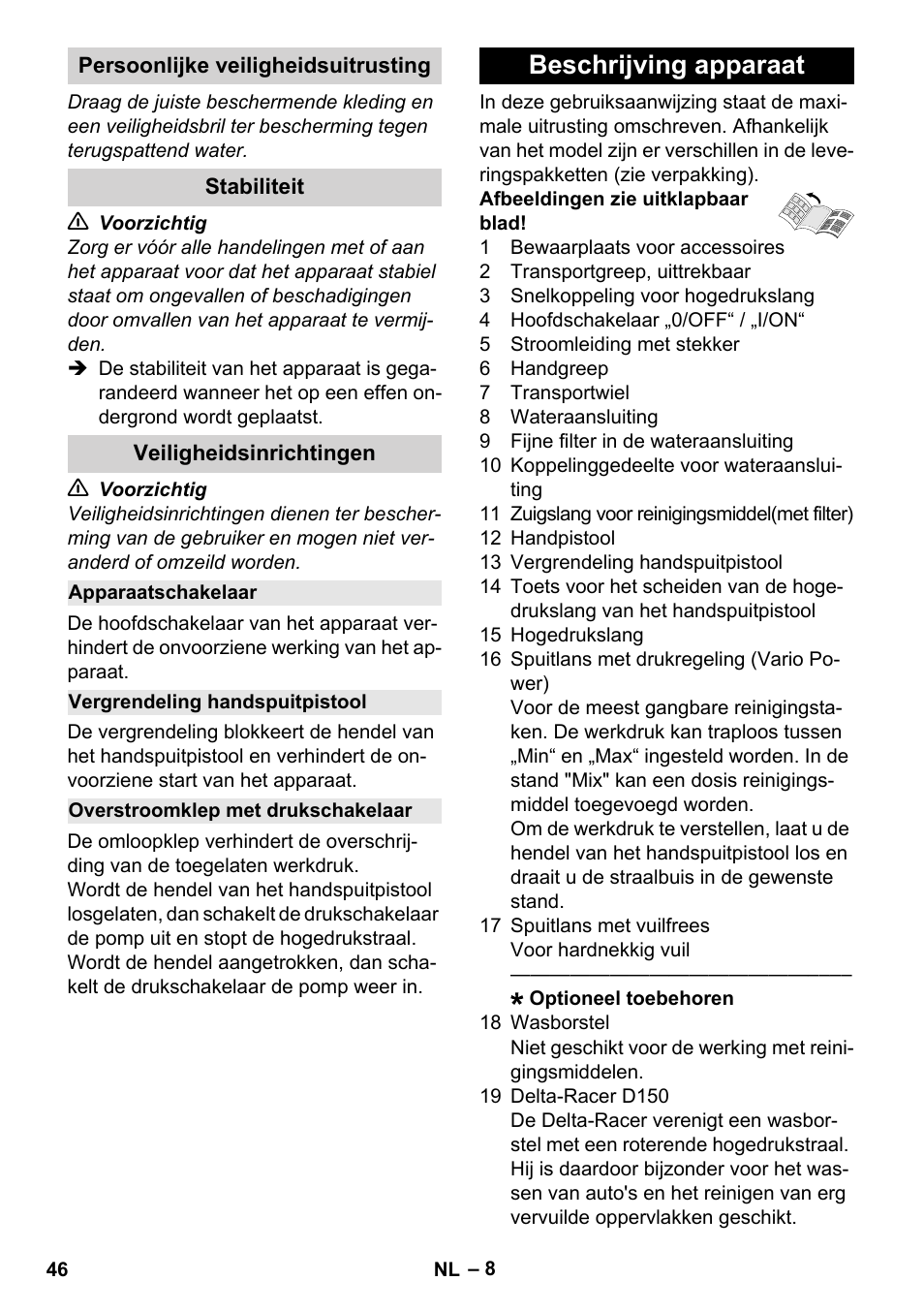 Persoonlijke veiligheidsuitrusting, Stabiliteit, Veiligheidsinrichtingen | Apparaatschakelaar, Vergrendeling handspuitpistool, Overstroomklep met drukschakelaar, Beschrijving apparaat | Karcher K 7 Compact User Manual | Page 46 / 278