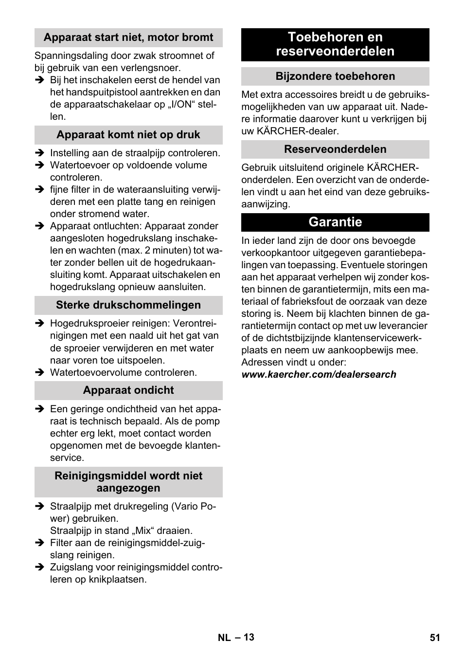 Apparaat start niet, motor bromt, Apparaat komt niet op druk, Sterke drukschommelingen | Apparaat ondicht, Reinigingsmiddel wordt niet aangezogen, Toebehoren en reserveonderdelen, Bijzondere toebehoren, Reserveonderdelen, Garantie | Karcher K 7 Compact User Manual | Page 51 / 278