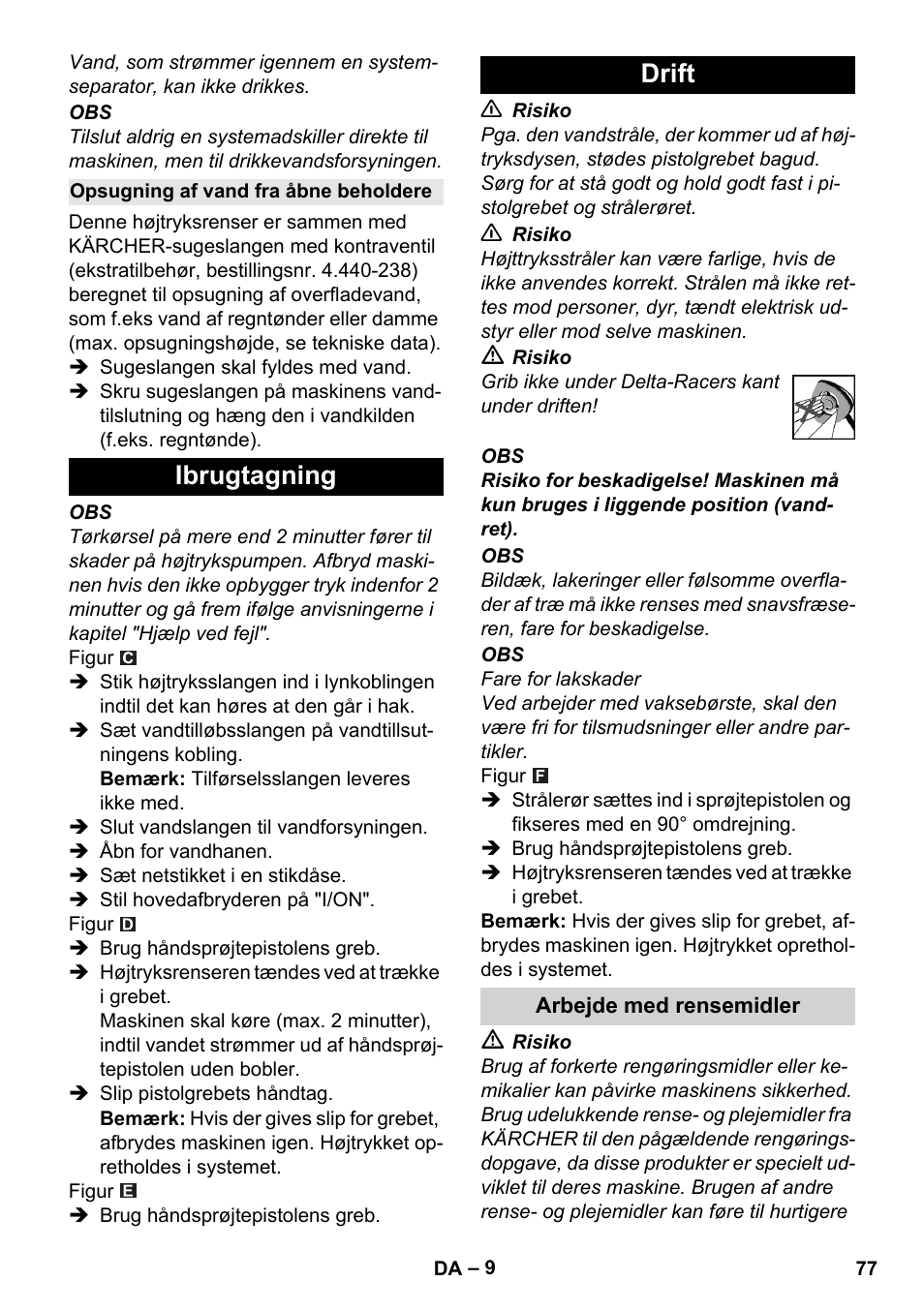 Opsugning af vand fra åbne beholdere, Ibrugtagning, Drift | Arbejde med rensemidler, Ibrugtagning drift | Karcher K 7 Compact User Manual | Page 77 / 278